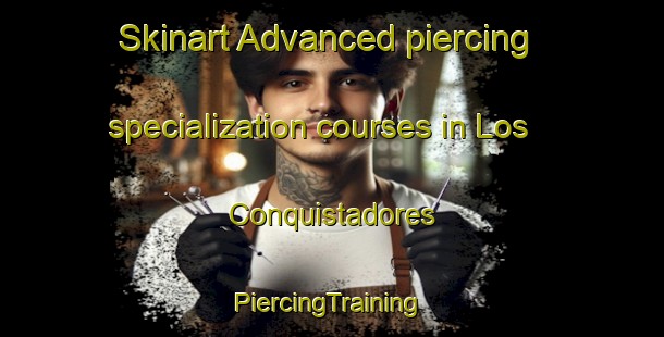 Skinart Advanced piercing specialization courses in Los Conquistadores | #PiercingTraining #PiercingClasses #SkinartTraining-Argentina