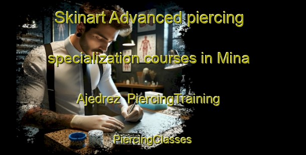 Skinart Advanced piercing specialization courses in Mina Ajedrez | #PiercingTraining #PiercingClasses #SkinartTraining-Argentina