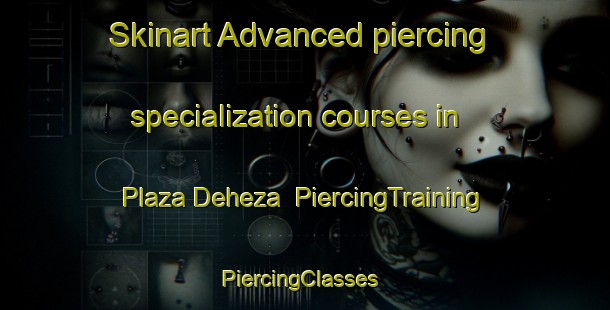 Skinart Advanced piercing specialization courses in Plaza Deheza | PiercingTraining | PiercingClasses | SkinartTraining-Argentina