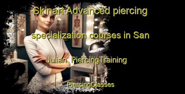 Skinart Advanced piercing specialization courses in San Julian | PiercingTraining | PiercingClasses | SkinartTraining-Argentina