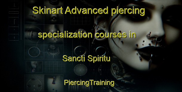 Skinart Advanced piercing specialization courses in Sancti Spiritu | #PiercingTraining #PiercingClasses #SkinartTraining-Argentina