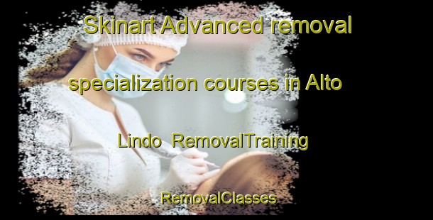 Skinart Advanced removal specialization courses in Alto Lindo | RemovalTraining | RemovalClasses | SkinartTraining-Argentina