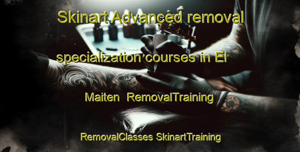 Skinart Advanced removal specialization courses in El Maiten | #RemovalTraining #RemovalClasses #SkinartTraining-Argentina