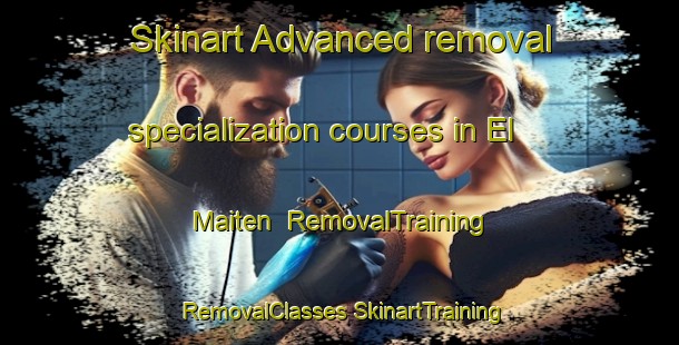 Skinart Advanced removal specialization courses in El Maiten | #RemovalTraining #RemovalClasses #SkinartTraining-Argentina