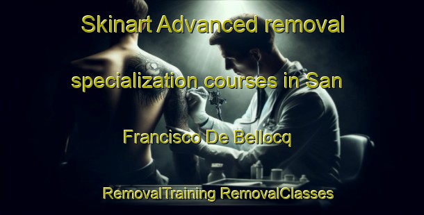 Skinart Advanced removal specialization courses in San Francisco De Bellocq | #RemovalTraining #RemovalClasses #SkinartTraining-Argentina