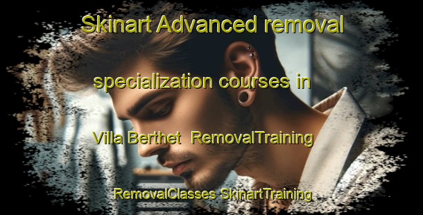 Skinart Advanced removal specialization courses in Villa Berthet | #RemovalTraining #RemovalClasses #SkinartTraining-Argentina