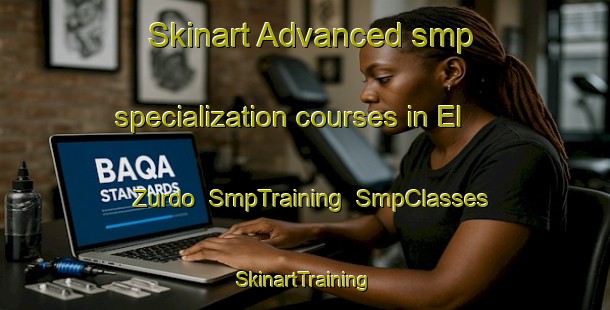 Skinart Advanced smp specialization courses in El Zurdo | SmpTraining | SmpClasses | SkinartTraining-Argentina