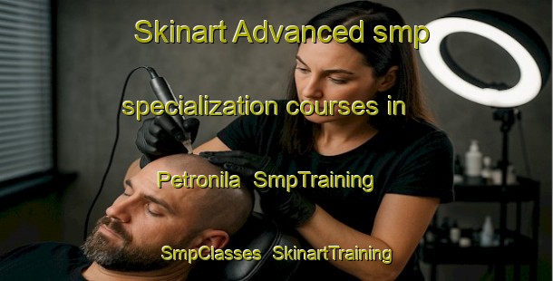 Skinart Advanced smp specialization courses in Petronila | SmpTraining | SmpClasses | SkinartTraining-Argentina
