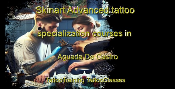 Skinart Advanced tattoo specialization courses in Aguada De Castro | #TattooTraining #TattooClasses #SkinartTraining-Argentina