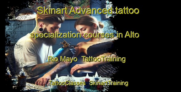 Skinart Advanced tattoo specialization courses in Alto Rio Mayo | TattooTraining | TattooClasses | SkinartTraining-Argentina