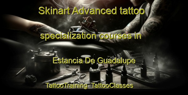 Skinart Advanced tattoo specialization courses in Estancia De Guadalupe | TattooTraining | TattooClasses | SkinartTraining-Argentina