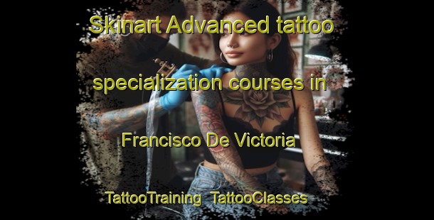 Skinart Advanced tattoo specialization courses in Francisco De Victoria | TattooTraining | TattooClasses | SkinartTraining-Argentina