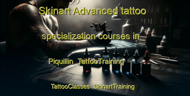 Skinart Advanced tattoo specialization courses in Piquillin | TattooTraining | TattooClasses | SkinartTraining-Argentina