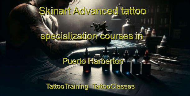 Skinart Advanced tattoo specialization courses in Puerto Harberton | TattooTraining | TattooClasses | SkinartTraining-Argentina