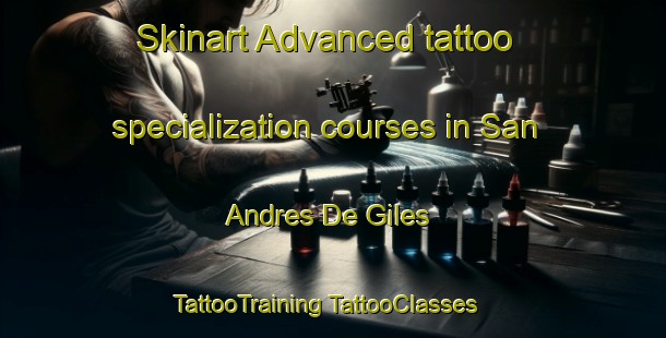 Skinart Advanced tattoo specialization courses in San Andres De Giles | #TattooTraining #TattooClasses #SkinartTraining-Argentina