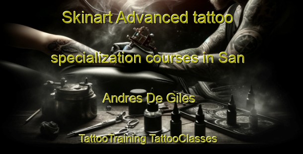 Skinart Advanced tattoo specialization courses in San Andres De Giles | #TattooTraining #TattooClasses #SkinartTraining-Argentina