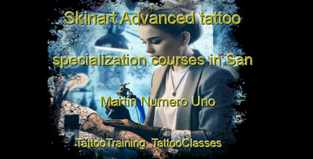 Skinart Advanced tattoo specialization courses in San Martin Numero Uno | TattooTraining | TattooClasses | SkinartTraining-Argentina