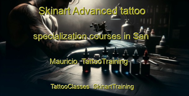 Skinart Advanced tattoo specialization courses in San Mauricio | TattooTraining | TattooClasses | SkinartTraining-Argentina