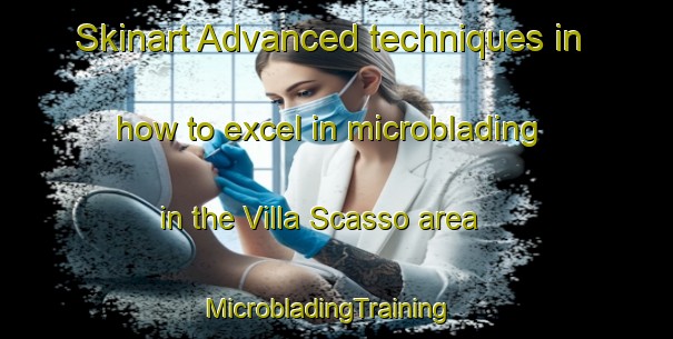 Skinart Advanced techniques in how to excel in microblading in the Villa Scasso area | MicrobladingTraining | MicrobladingClasses | SkinartTraining-Argentina