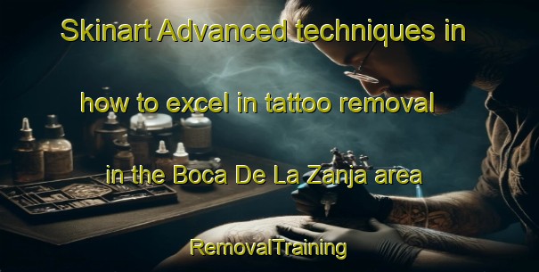 Skinart Advanced techniques in how to excel in tattoo removal in the Boca De La Zanja area | RemovalTraining | RemovalClasses | SkinartTraining-Argentina