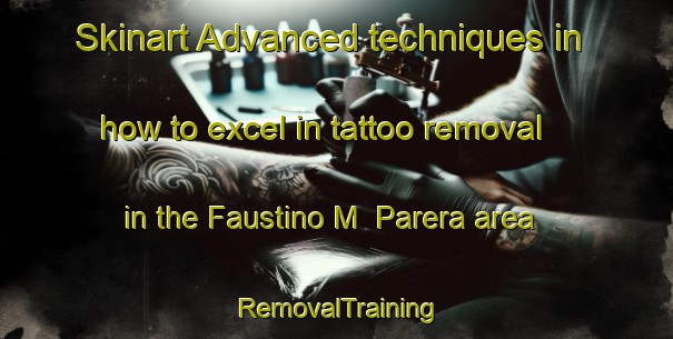 Skinart Advanced techniques in how to excel in tattoo removal in the Faustino M  Parera area | RemovalTraining | RemovalClasses | SkinartTraining-Argentina