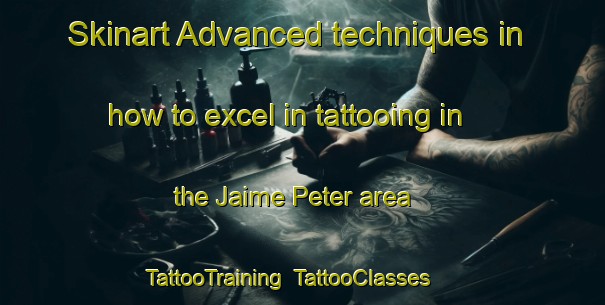 Skinart Advanced techniques in how to excel in tattooing in the Jaime Peter area | TattooTraining | TattooClasses | SkinartTraining-Argentina