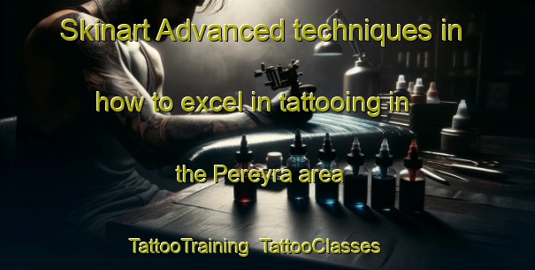 Skinart Advanced techniques in how to excel in tattooing in the Pereyra area | TattooTraining | TattooClasses | SkinartTraining-Argentina