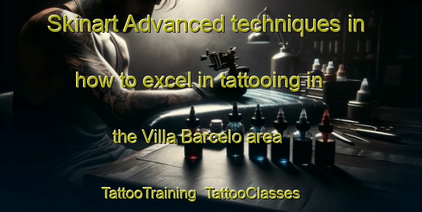 Skinart Advanced techniques in how to excel in tattooing in the Villa Barcelo area | TattooTraining | TattooClasses | SkinartTraining-Argentina