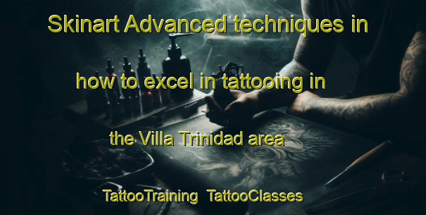 Skinart Advanced techniques in how to excel in tattooing in the Villa Trinidad area | TattooTraining | TattooClasses | SkinartTraining-Argentina