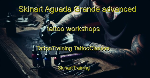 Skinart Aguada Grande advanced tattoo workshops | #TattooTraining #TattooClasses #SkinartTraining-Argentina