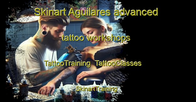 Skinart Aguilares advanced tattoo workshops | TattooTraining | TattooClasses | SkinartTraining-Argentina