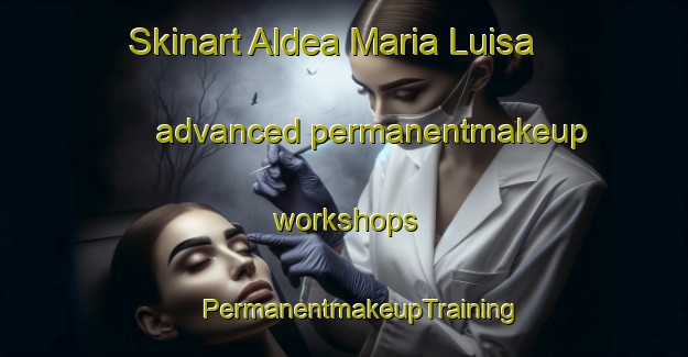 Skinart Aldea Maria Luisa advanced permanentmakeup workshops | #PermanentmakeupTraining #PermanentmakeupClasses #SkinartTraining-Argentina