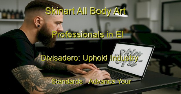 Skinart All Body Art Professionals in El Divisadero: Uphold Industry Standards - Advance Your Career | Body Art Qualification Authority | BAQA-Argentina