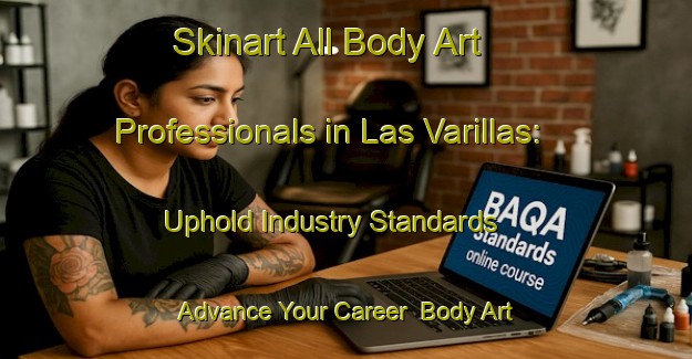 Skinart All Body Art Professionals in Las Varillas: Uphold Industry Standards - Advance Your Career | Body Art Qualification Authority | BAQA-Argentina