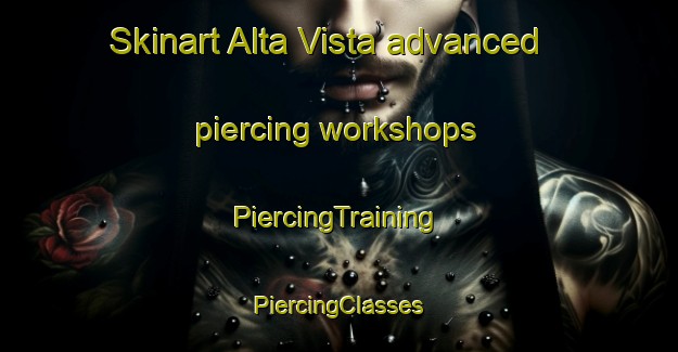 Skinart Alta Vista advanced piercing workshops | #PiercingTraining #PiercingClasses #SkinartTraining-Argentina