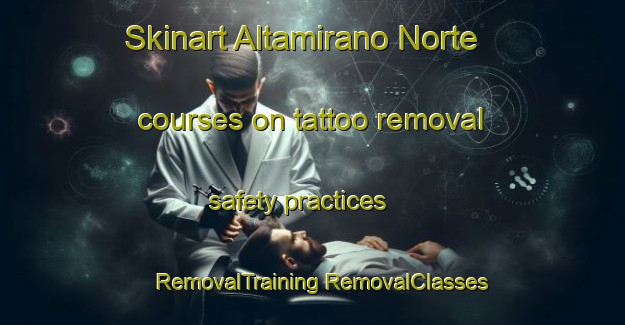 Skinart Altamirano Norte courses on tattoo removal safety practices | #RemovalTraining #RemovalClasses #SkinartTraining-Argentina