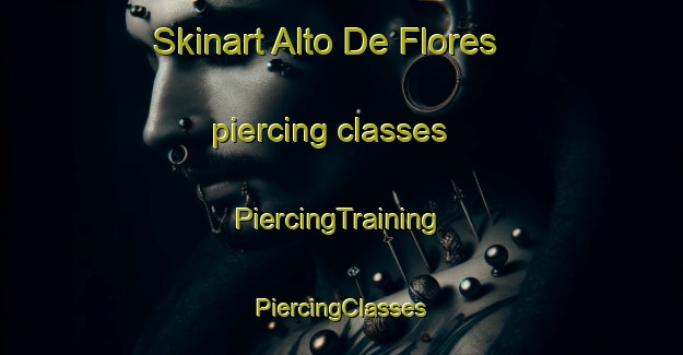 Skinart Alto De Flores piercing classes | #PiercingTraining #PiercingClasses #SkinartTraining-Argentina