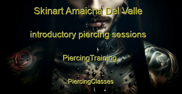 Skinart Amaicha Del Valle introductory piercing sessions | #PiercingTraining #PiercingClasses #SkinartTraining-Argentina