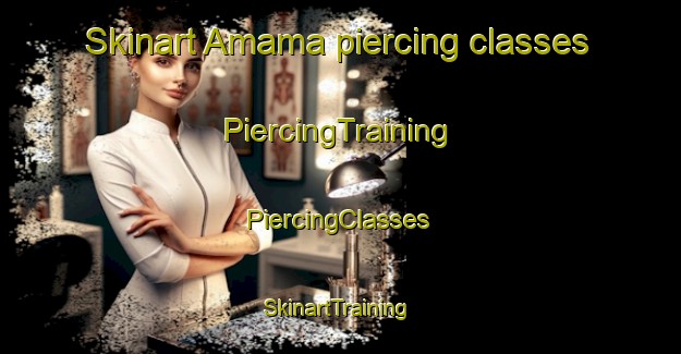 Skinart Amama piercing classes | #PiercingTraining #PiercingClasses #SkinartTraining-Argentina