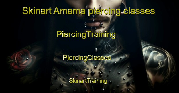 Skinart Amama piercing classes | PiercingTraining | PiercingClasses | SkinartTraining-Argentina