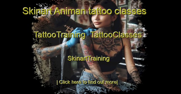 Skinart Animan tattoo classes | TattooTraining | TattooClasses | SkinartTraining-Argentina