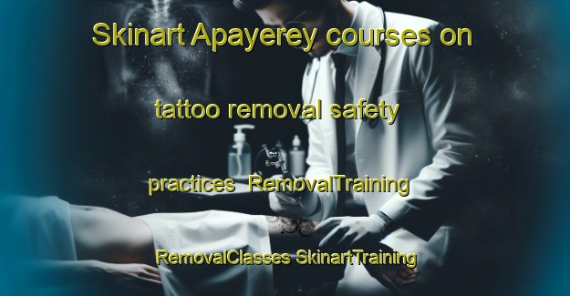 Skinart Apayerey courses on tattoo removal safety practices | #RemovalTraining #RemovalClasses #SkinartTraining-Argentina