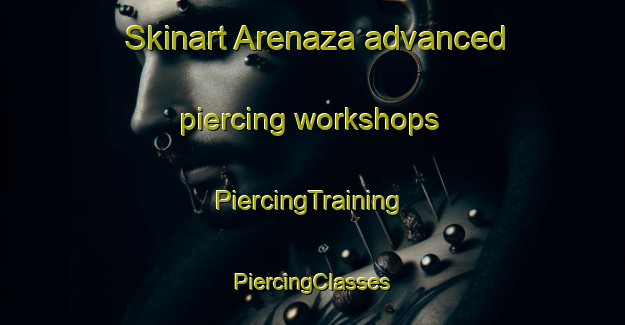 Skinart Arenaza advanced piercing workshops | #PiercingTraining #PiercingClasses #SkinartTraining-Argentina