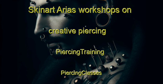 Skinart Arias workshops on creative piercing | #PiercingTraining #PiercingClasses #SkinartTraining-Argentina