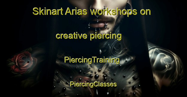 Skinart Arias workshops on creative piercing | #PiercingTraining #PiercingClasses #SkinartTraining-Argentina