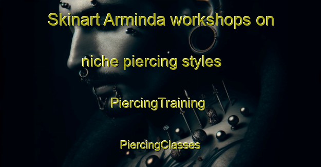 Skinart Arminda workshops on niche piercing styles | #PiercingTraining #PiercingClasses #SkinartTraining-Argentina