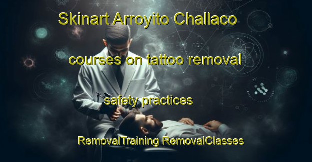 Skinart Arroyito Challaco courses on tattoo removal safety practices | #RemovalTraining #RemovalClasses #SkinartTraining-Argentina