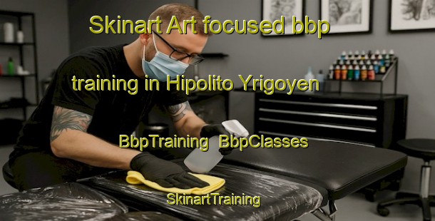 Skinart Art-focused bbp training in Hipolito Yrigoyen | BbpTraining | BbpClasses | SkinartTraining-Argentina
