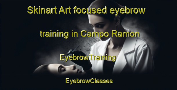 Skinart Art-focused eyebrow training in Campo Ramon | EyebrowTraining | EyebrowClasses | SkinartTraining-Argentina