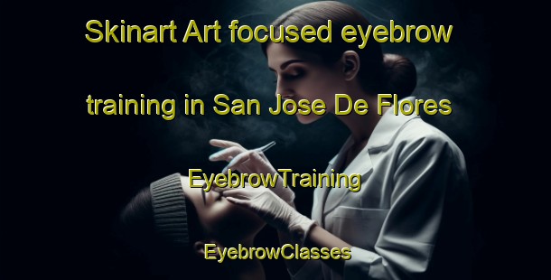 Skinart Art-focused eyebrow training in San Jose De Flores | EyebrowTraining | EyebrowClasses | SkinartTraining-Argentina